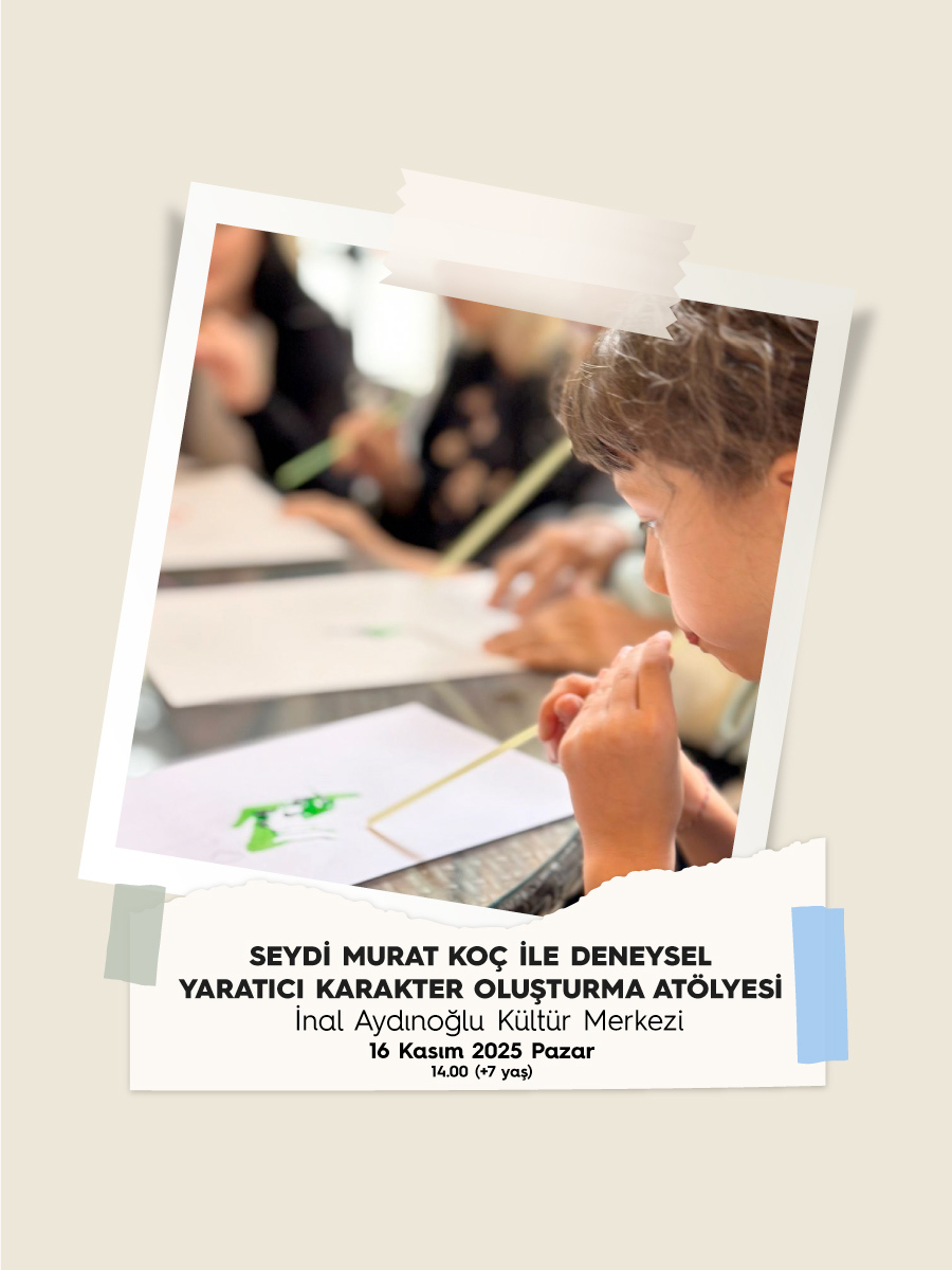 Seydi Murat Koç İle Deneysel Yaratıcı Karakter Oluşturma Atölyesi