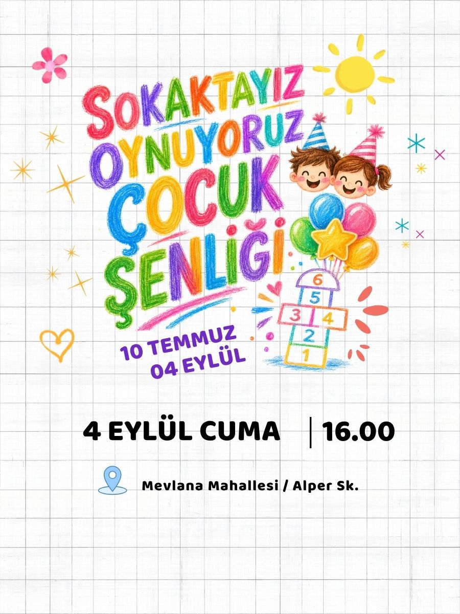 Çocuk Şenliği - Mevlana Mah. / Alper Sk.